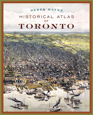 Image from In Review: Historical Atlas of Toronto, p. 5 of March 2009 (Vol 13, No 1).